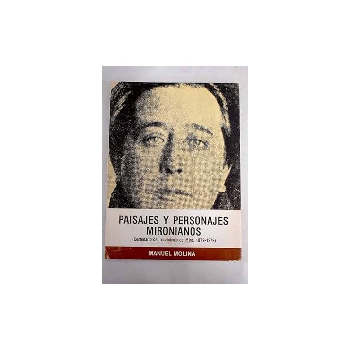 Paisajes y personajes mironianos (centenario del nacimiento de Miró 1879-1979)